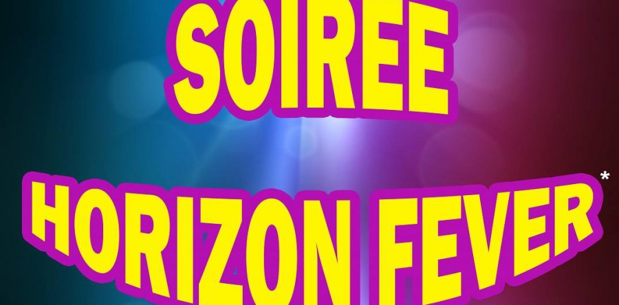Soirée Horizon Fever