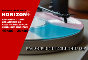 La folle histoire des 80′ La folle histoire des 80′