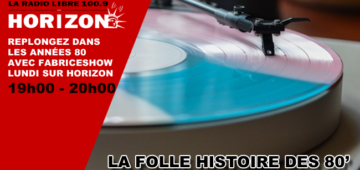 La folle histoire des 80′