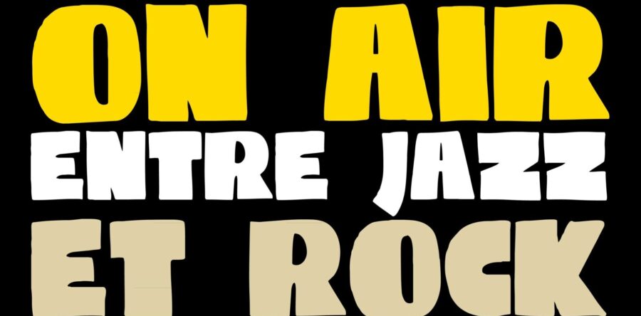 ON AIR Entre Jazz & Rock